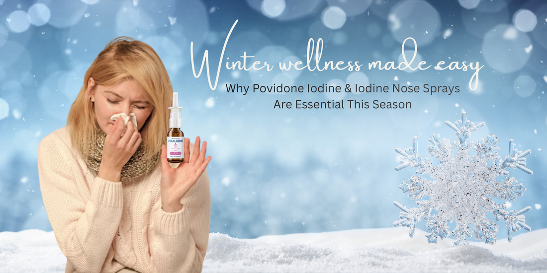 Winter Wellness Made Easy: Why Povidone Iodine & Iodine Nose Sprays Are Essential This Season